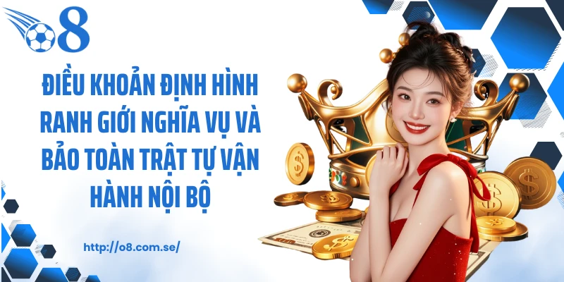 Điều khoản định hình ranh giới nghĩa vụ và bảo toàn trật tự vận hành nội bộ