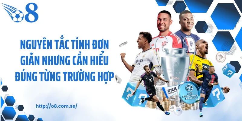Nguyên tắc tính đơn giản nhưng cần hiểu đúng từng trường hợp