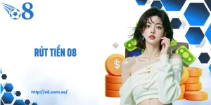 Rút Tiền O8 Siêu Tốc An Toàn Nhận Tiền Trong Tức Thì